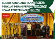Dari LKAAM, Perempuan Adat Tanah Datar Kuatkan Pilar Keluarga dan Budaya