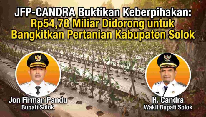JFP-CANDRA Buktikan Keberpihakan Rp54,78 Miliar Didorong untuk Bangkitkan Pertanian Kabupaten Solok